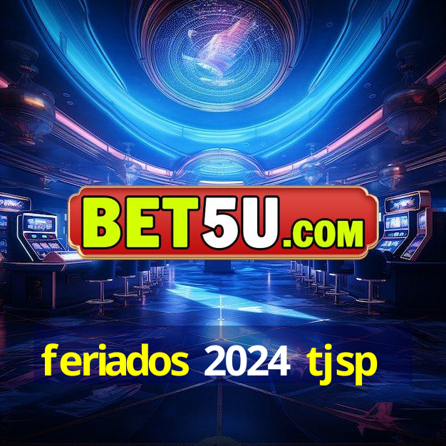 feriados 2024 tjsp